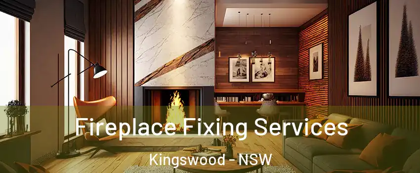 Fireplace Fixing Services Kingswood - NSW