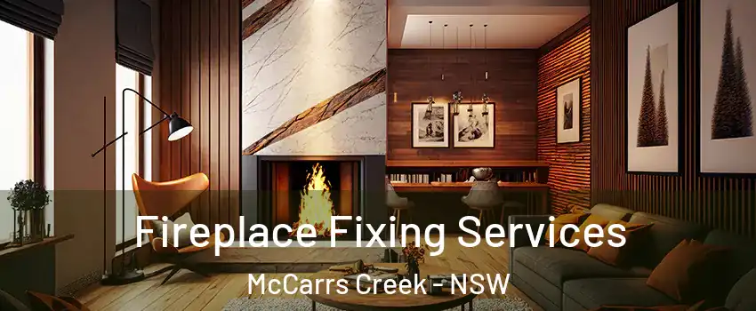 Fireplace Fixing Services McCarrs Creek - NSW