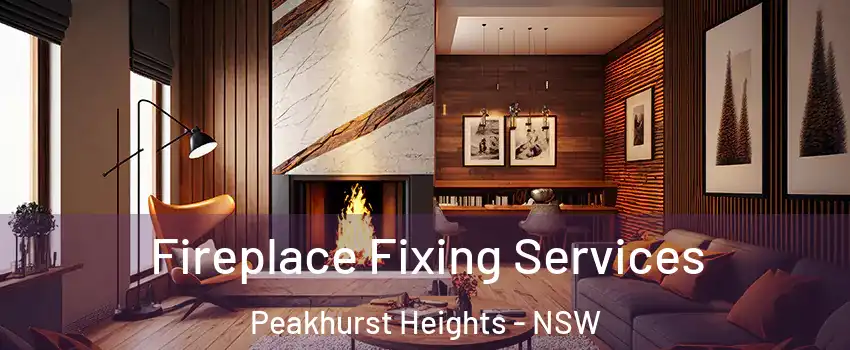 Fireplace Fixing Services Peakhurst Heights - NSW