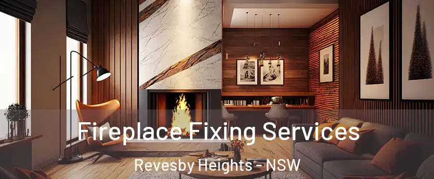 Fireplace Fixing Services Revesby Heights - NSW