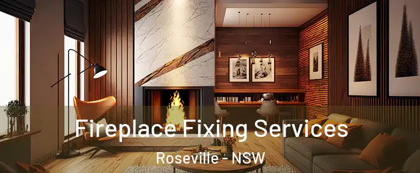Fireplace Fixing Services Roseville - NSW