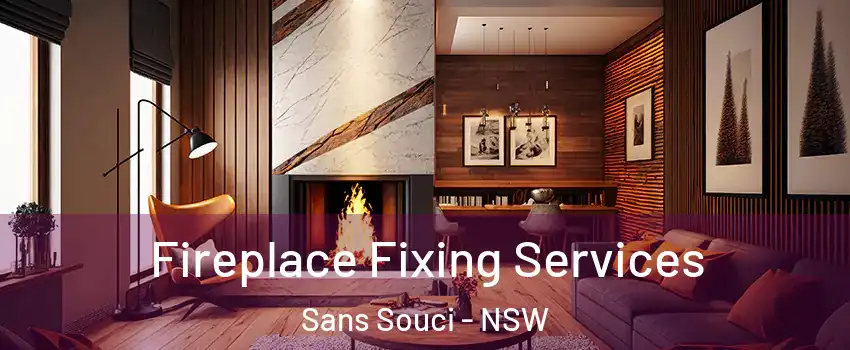 Fireplace Fixing Services Sans Souci - NSW
