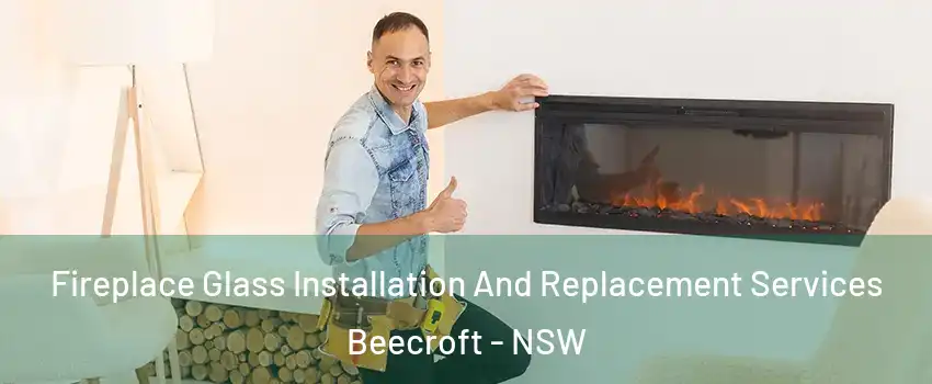 Fireplace Glass Installation And Replacement Services Beecroft - NSW
