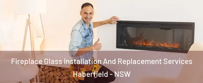 Fireplace Glass Installation And Replacement Services Haberfield - NSW