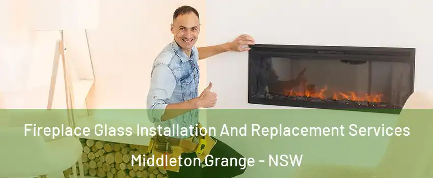 Fireplace Glass Installation And Replacement Services Middleton Grange - NSW