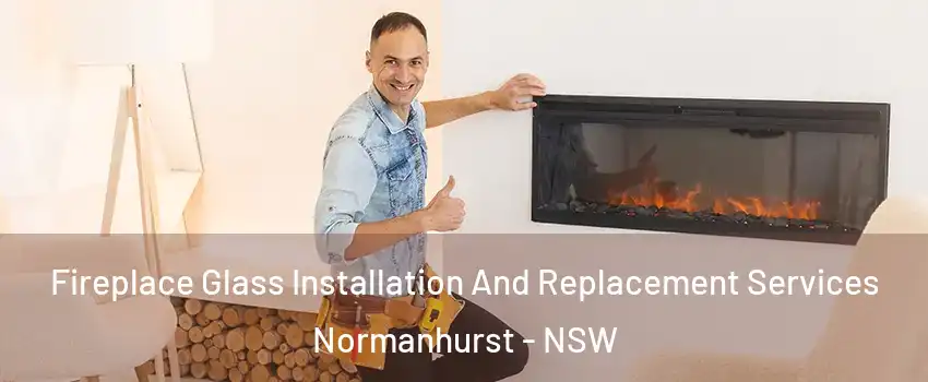  Fireplace Glass Installation And Replacement Services Normanhurst - NSW