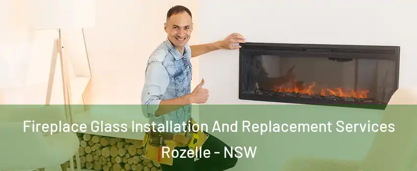 Fireplace Glass Installation And Replacement Services Rozelle - NSW