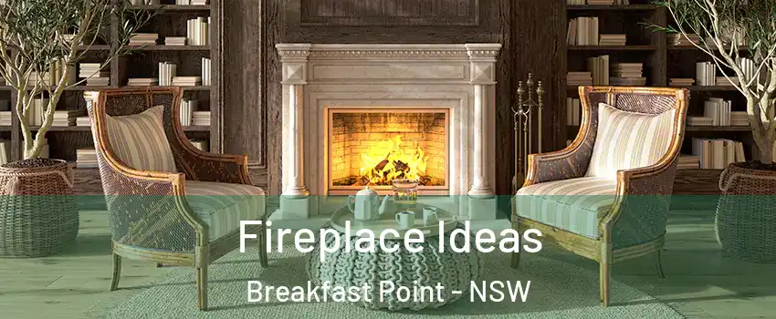 Fireplace Ideas Breakfast Point - NSW