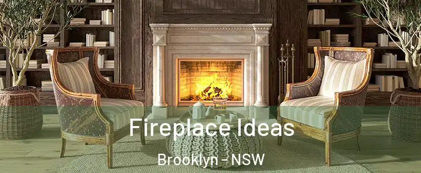 Fireplace Ideas Brooklyn - NSW