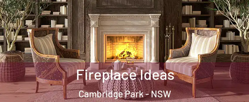  Fireplace Ideas Cambridge Park - NSW
