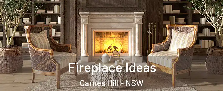 Fireplace Ideas Carnes Hill - NSW
