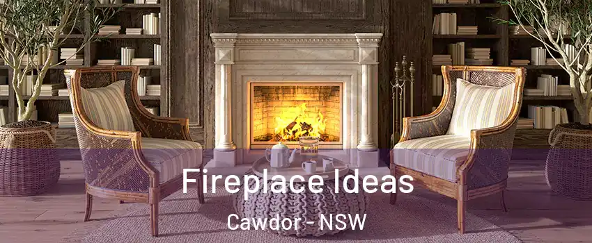 Fireplace Ideas Cawdor - NSW