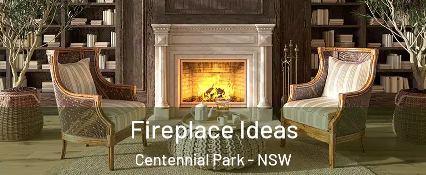 Fireplace Ideas Centennial Park - NSW