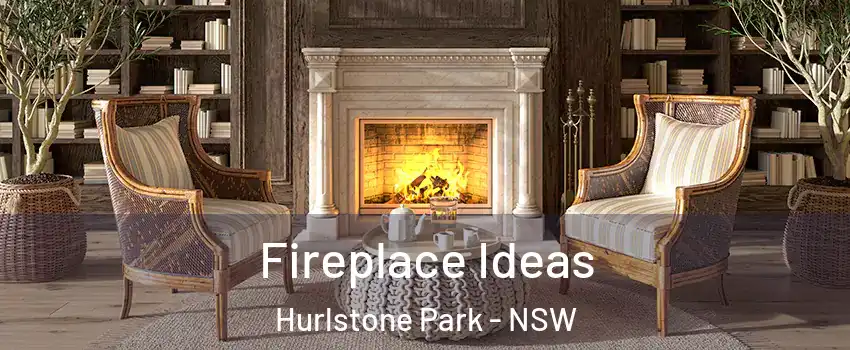 Fireplace Ideas Hurlstone Park - NSW