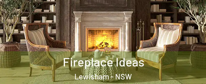 Fireplace Ideas Lewisham - NSW