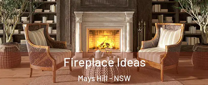 Fireplace Ideas Mays Hill - NSW