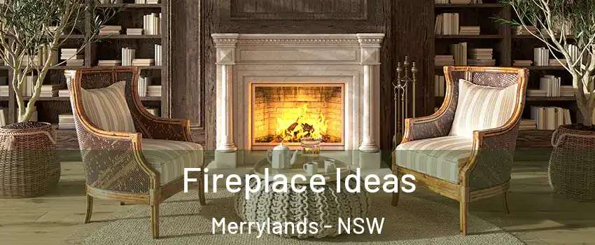 Fireplace Ideas Merrylands - NSW