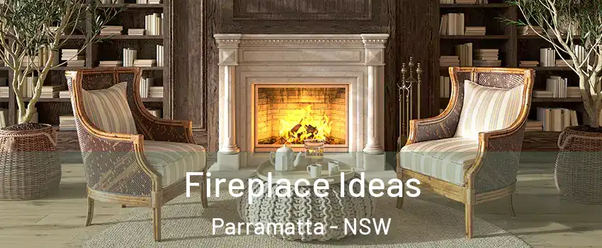 Fireplace Ideas Parramatta - NSW