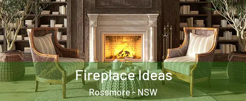Fireplace Ideas Rossmore - NSW