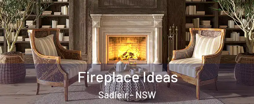 Fireplace Ideas Sadleir - NSW