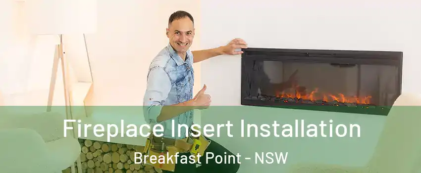 Fireplace Insert Installation Breakfast Point - NSW