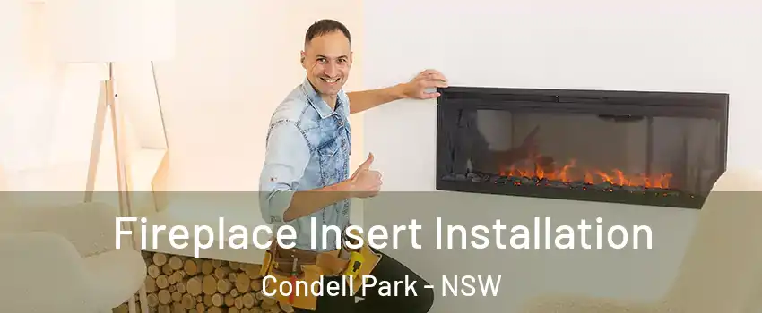 Fireplace Insert Installation Condell Park - NSW