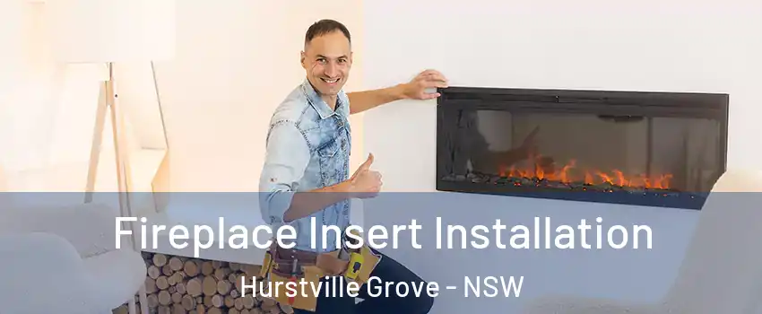 Fireplace Insert Installation Hurstville Grove - NSW