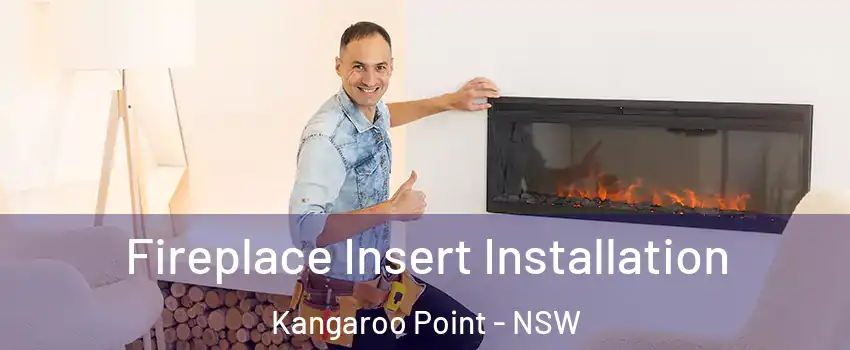 Fireplace Insert Installation Kangaroo Point - NSW