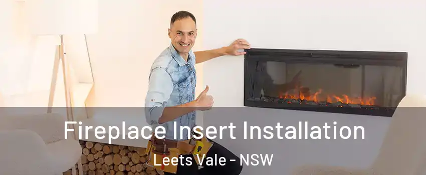 Fireplace Insert Installation Leets Vale - NSW