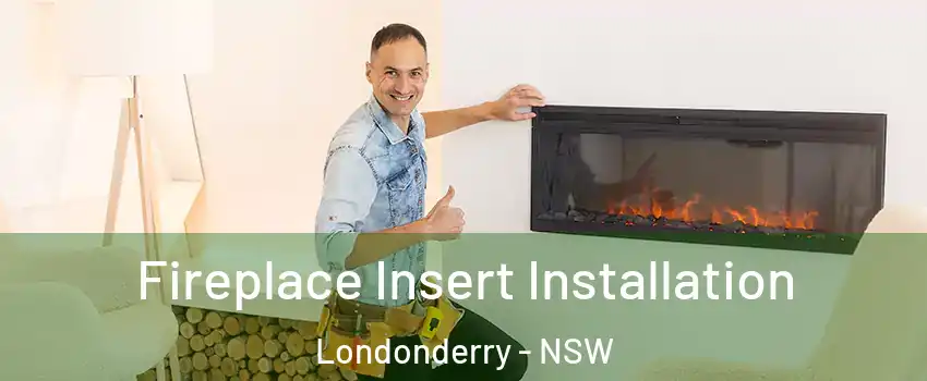 Fireplace Insert Installation Londonderry - NSW