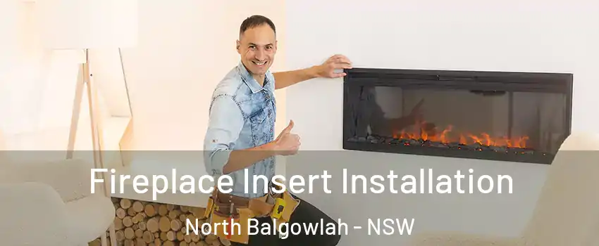 Fireplace Insert Installation North Balgowlah - NSW