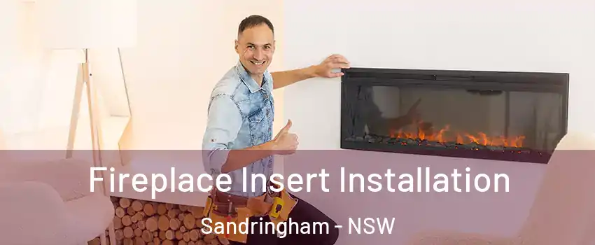Fireplace Insert Installation Sandringham - NSW