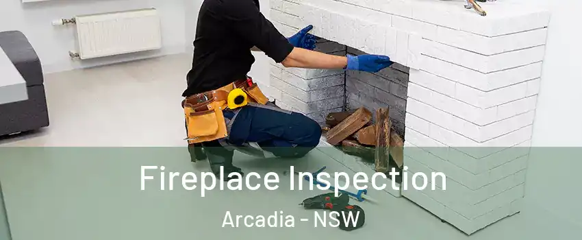  Fireplace Inspection Arcadia - NSW