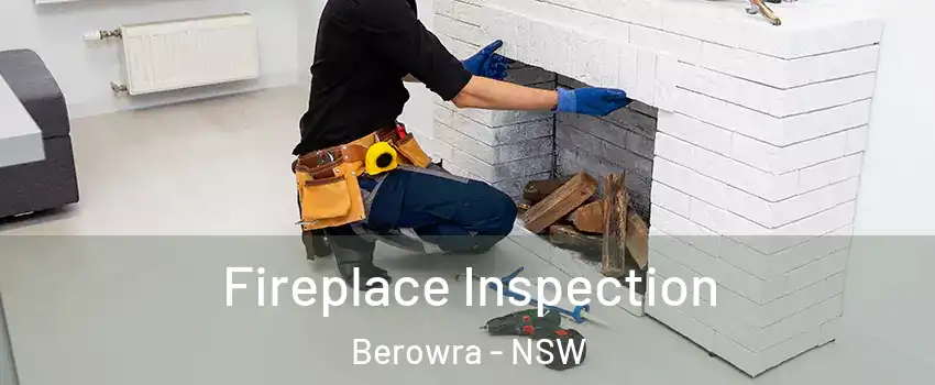 Fireplace Inspection Berowra - NSW