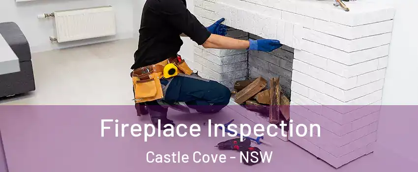 Fireplace Inspection Castle Cove - NSW
