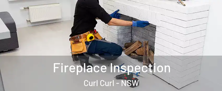 Fireplace Inspection Curl Curl - NSW