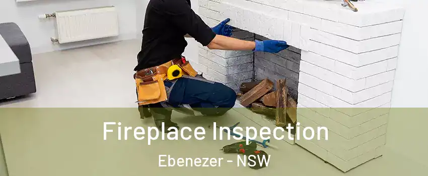 Fireplace Inspection Ebenezer - NSW