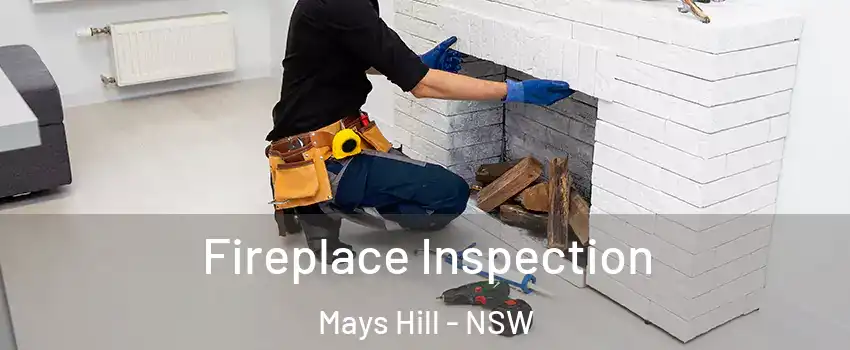 Fireplace Inspection Mays Hill - NSW