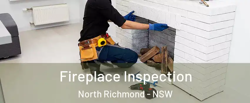 Fireplace Inspection North Richmond - NSW