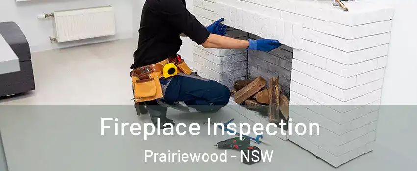Fireplace Inspection Prairiewood - NSW