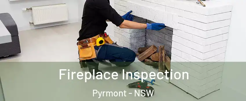 Fireplace Inspection Pyrmont - NSW