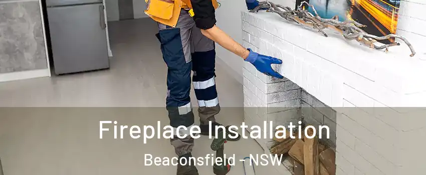  Fireplace Installation Beaconsfield - NSW