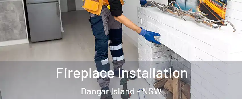 Fireplace Installation Dangar Island - NSW