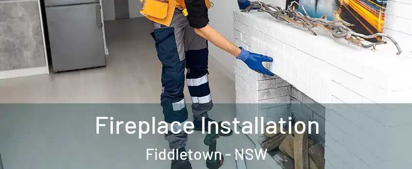Fireplace Installation Fiddletown - NSW