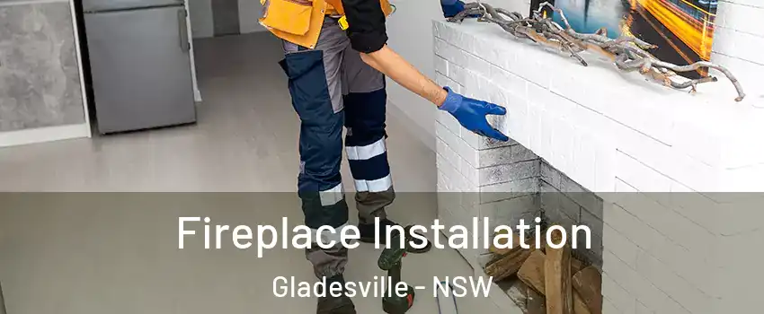 Fireplace Installation Gladesville - NSW
