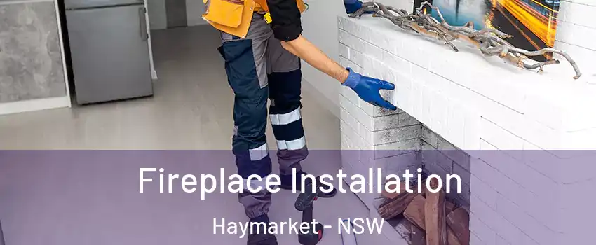 Fireplace Installation Haymarket - NSW