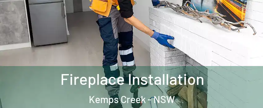 Fireplace Installation Kemps Creek - NSW
