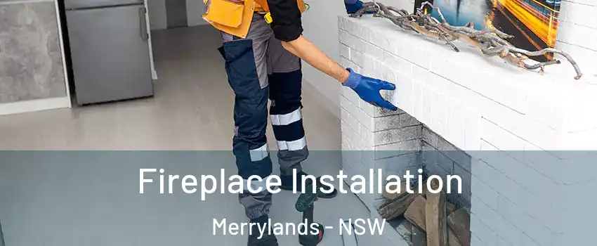 Fireplace Installation Merrylands - NSW