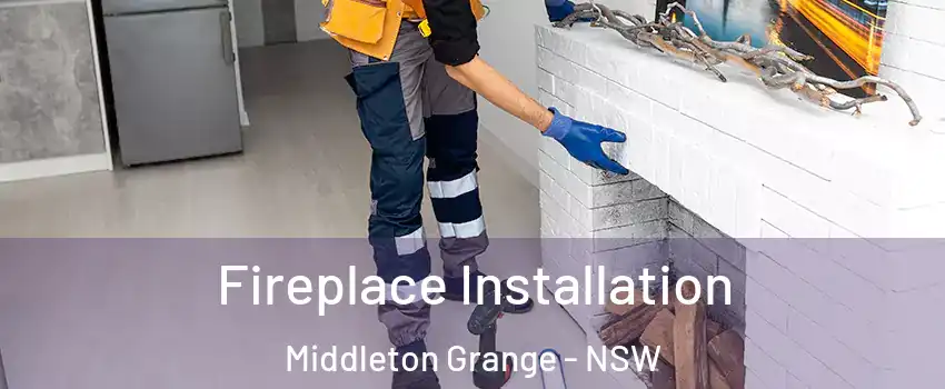 Fireplace Installation Middleton Grange - NSW