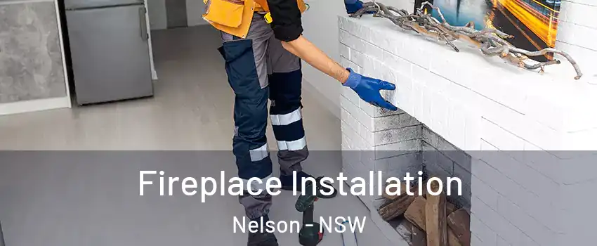 Fireplace Installation Nelson - NSW